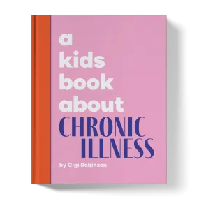 A Kids Book About Chronic Illness