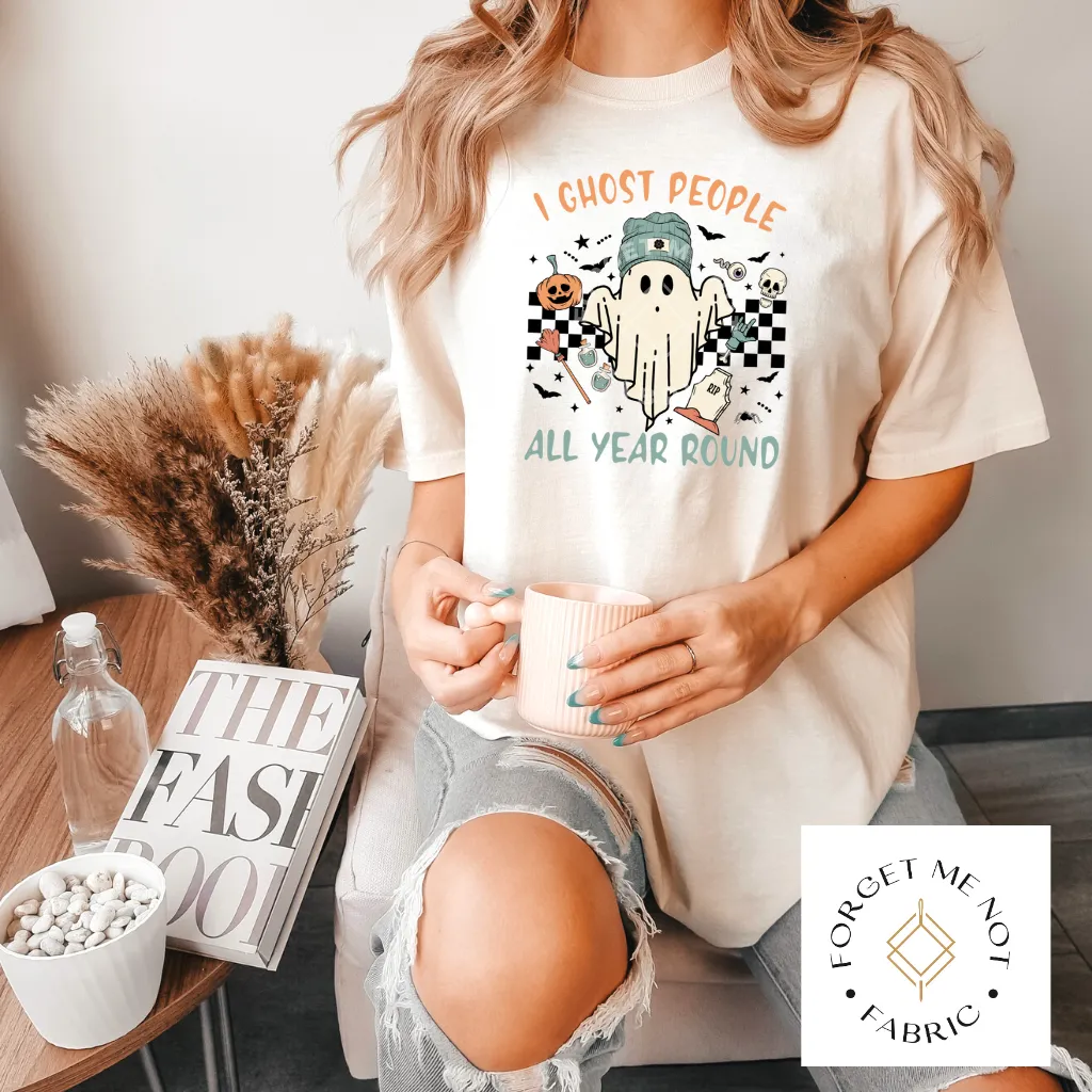 I Ghost People All Year Round, Fall Sublimation Heat Transfer