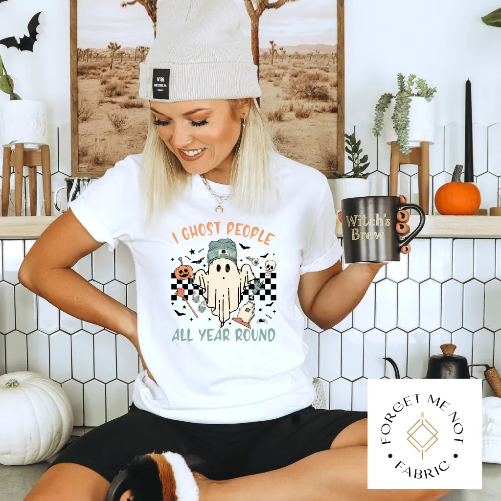 I Ghost People All Year Round, Fall Sublimation Heat Transfer