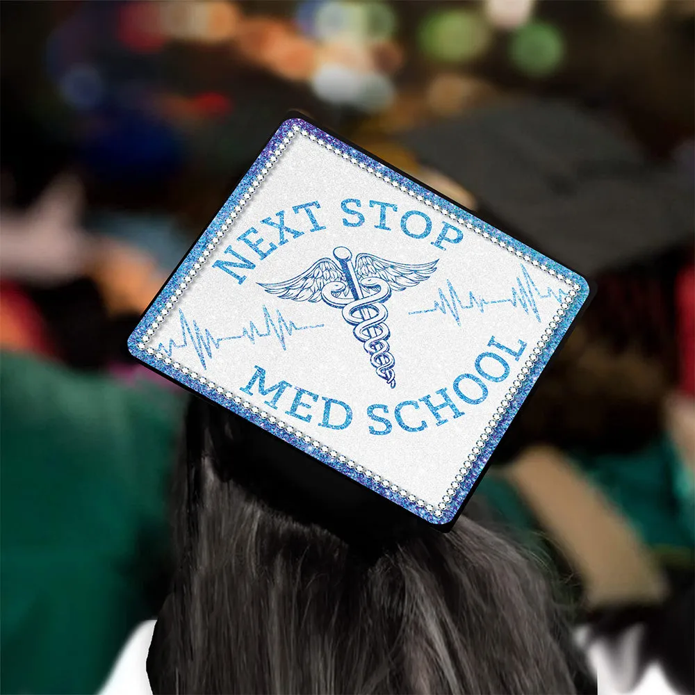 Next Stop Medical School Grad Cap Tassel Topper