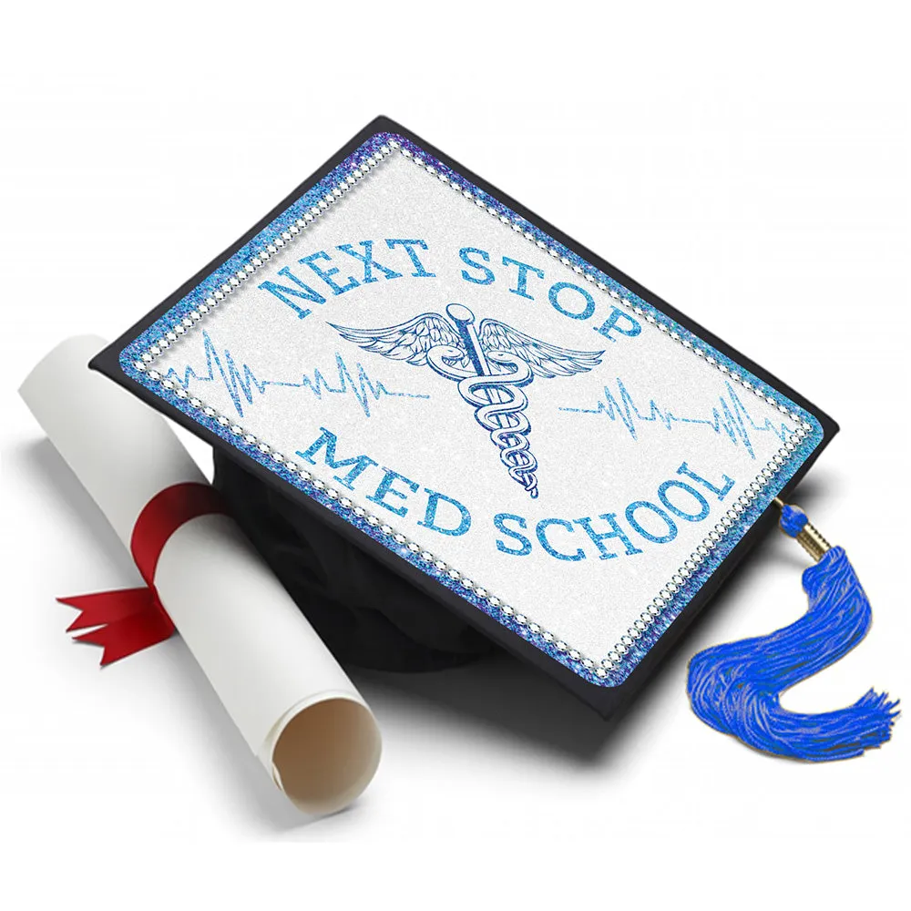 Next Stop Medical School Grad Cap Tassel Topper