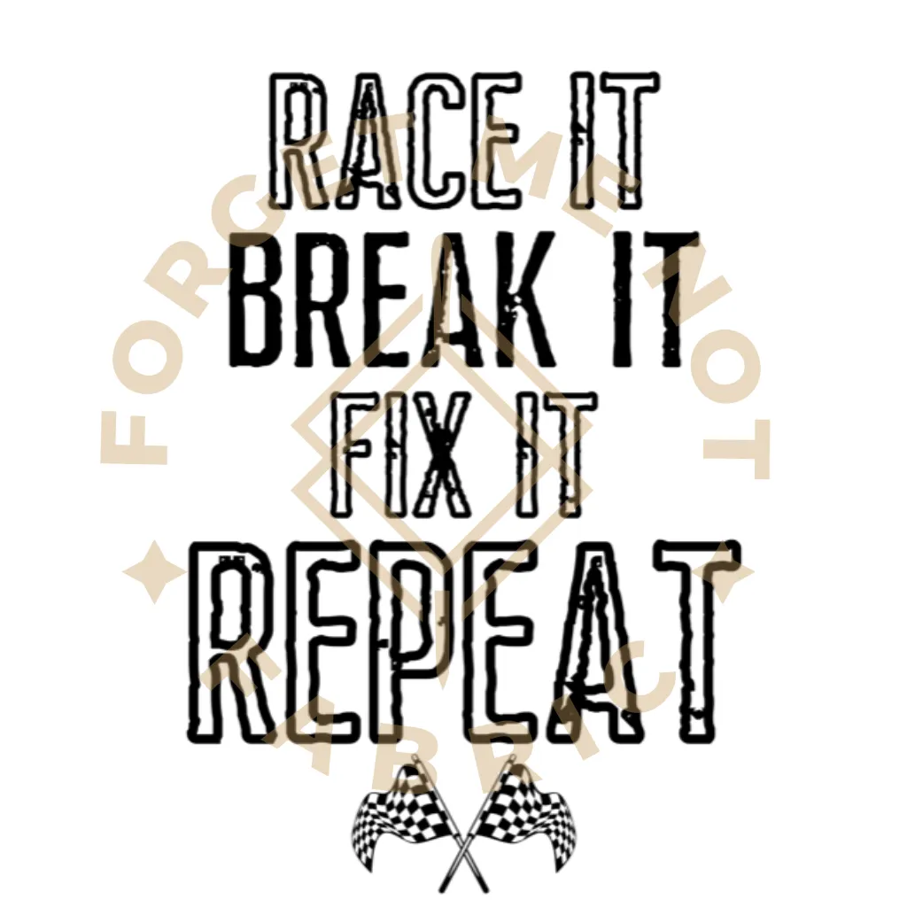Race It, Break It, Fix It, Sublimation Heat Transfer