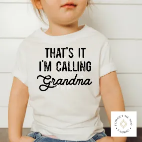 That's It, I'm Calling Grandma, Sublimation Heat Transfer